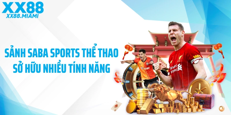 Sảnh SABA Sports thể thao sở hữu nhiều tính năng